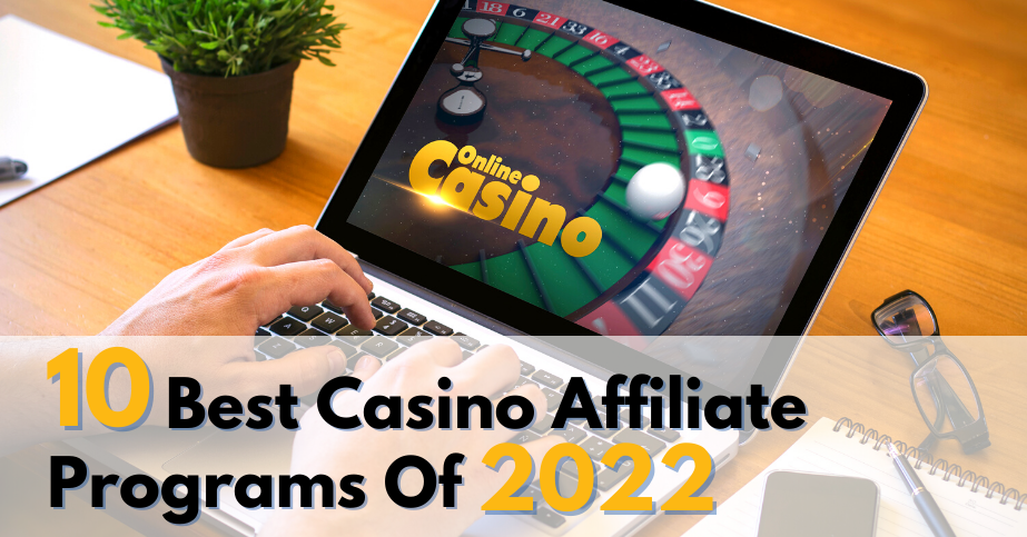 10 Best Casino Affiliate Programs Of 2022 - BK8 Affiliates